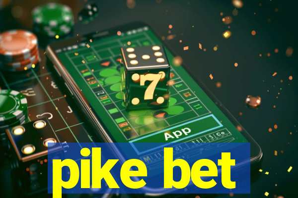 pike bet